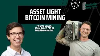 Hashrate Happy Hour Podcast: Ep. 41 - Asset Light Bitcoin Mining w/ Adam Swick of Marathon Digital