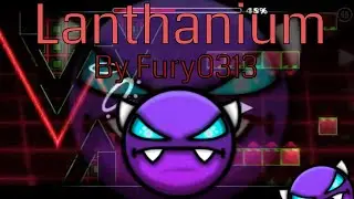 Geometry Dash - Lanthanium By Fury0313 (Easy Demon) {On Stream} [60Hz]