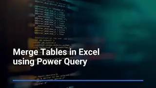 10. Merge Tables in Excel Using Power Query