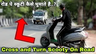 How to turn Scooty on road || Scooty info