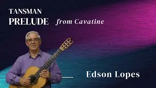Prelude by Alexandre Tansman, performed by Edson Lopes