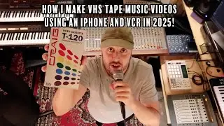 How I Make VHS Tape Music Videos Using an iPhone and VCR in 2025!