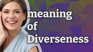 Diverseness | meaning of Diverseness