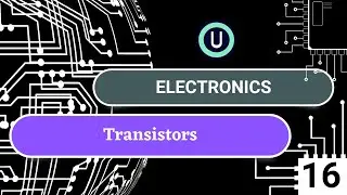 16.Transistors | Electronics