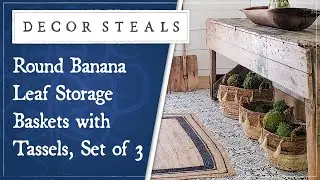 Decor Steals' Round Banana Leaf Storage Baskets with Tassels, Set of 3