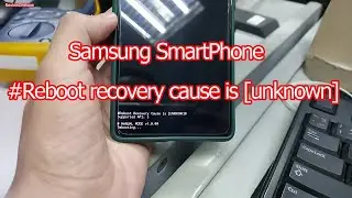 samsung smartphone #reboot recovery cause is [unknown]