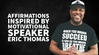 How bad do you want it? Affirmations Inspired By Eric Thomas (POWERFUL)