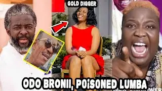 Break: Odo Bronii Is A Gold Digger, Lumba Best Friend Exp0se Odo Bronii, She P0¡s0n Lumba