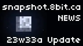 snapshot.8bit.ca news - Snapshot 23w33a