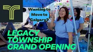 Legacy Community-Township Grand Opening in South East Calgary, Alberta [Moving to Calgary Canada]