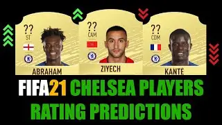 FIFA 21 | CHELSEA PLAYERS RATING PREDICTION | W/ZIYECH, KANT&Eacute;, ABRAHAM, KOVACIC, WILLIAN, MOUNT...