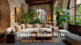 Timeless Italian Interior Design Ideas 2025   Old World Elegance Meets Modern Home Trends