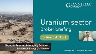 Broker Briefing Mining & Resources Investor Event with Brandon Munro, CEO Bannerman Energy | ASX:BMN