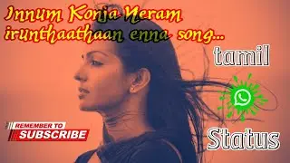 tamil love status | innum konja neram song status | SK 360