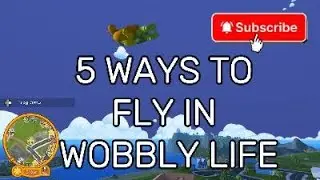 5 Ways to fly in Wobbly Life