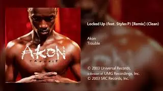 Akon - Locked Up (feat. Styles P) [Remix] (Clean)