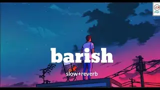 Baarish | Lofi | Slowed Reverb | Dmusic