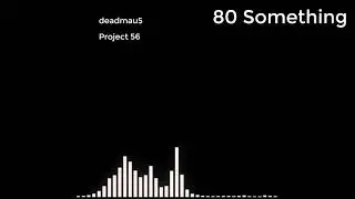deadmau5 - 80 Something