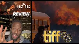 The Lost Bus (2025) | MOVIE REVIEW #TIFF50