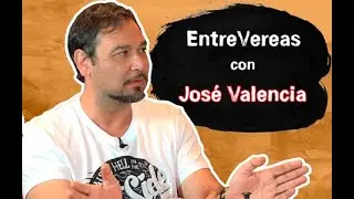EntreVereas con José Valencia
