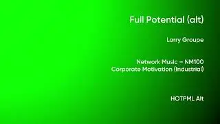 Full Potential (alt) - Larry Groupe | Network Music (NM100) [Full Track] - HOTPML Alt #73