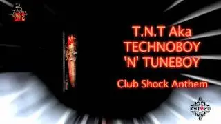 T.N.T AKA TECHNOBOY 'N' TUNEBOY - Club Shock Anthem  [CAP'TAIN 2012 - TRACK 19]