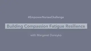 Empowering Nurses: Building Compassion Fatigue Resilience Through Hope