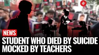'Stop Drama, Keep Crying!': Father of Student Who Died By Suicide Claims Teachers Mocked His Son