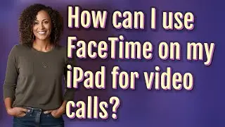 How can I use FaceTime on my iPad for video calls?