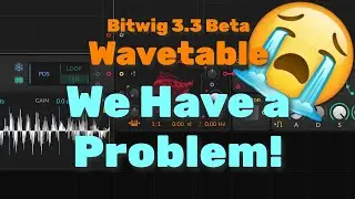 3.3 BETA 3: Wavetable Module - WE HAVE A PROBLEM!