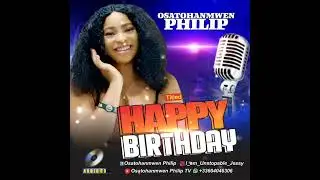 Osatohanmwen Philip - Happy Birthday (official audio) Birthday Song
