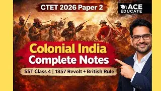 CTET 2026 SST Paper 2 | Colonial India, British Rule & 1857 Revolt | Social Science Class 4