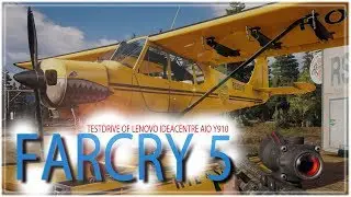 FARCRY5. Lenovo IdeaCentre AIO Y910 testdrive №1