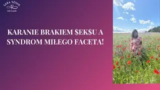 Karanie brakiem $ek$u a syndrom miłego faceta!