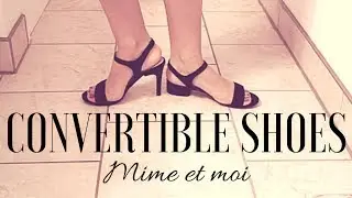 CONVERTIBLE SHOES! Mime et Moi Interchangeable Heels Review| Lucy's Corsetry