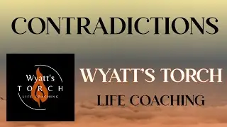Contradictions with Doug Nading, Wyatt's Torch Life Coaching