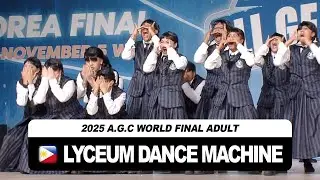 2025 A.G.C World Adult - LYCEUM DANCE MACHINE ( Philippines )