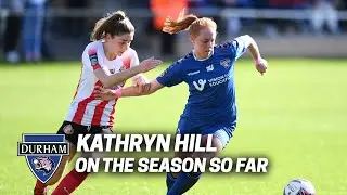 INTERVIEW: Kathryn Hill on the season so far