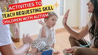 How to teach requesting skill children with Autism | 3 Activities | speech therapy at home