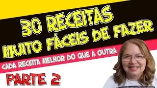 30 receitas em um s&oacute; v&iacute;deo,escolhidas especialmente para voce..