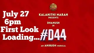 Big Breaking -D44 First Look July 27 Update |Dhanush| MoviesStar