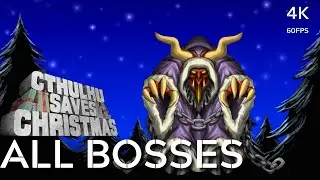 Cthulhu Saves Christmas All Bosses [4K60FPS] No Commentary