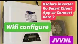 Ksolare 5g pro Inverter ko App se connect kaise kare | Ksolare 5g Pro inverter Wifi setup | Ksolare