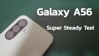 Samsung Galaxy A56 Super Steady Test