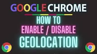 How To Enable Or Disable The Geolocation Settings In The Google Chrome Web Browser | PC Tutorial