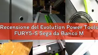 Recensione del Evolution Power Tools FURY5-S Sega da Banco Multiuso, Circolare, per Legno, da Tavolo
