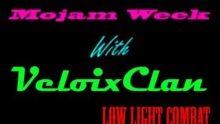 Mojam2 - Low Light Combat