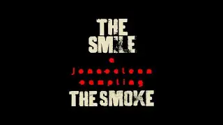 The Smile The Smoke - A Jonasclean Sampling