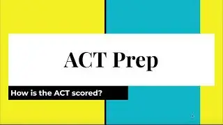 How the ACT is scored (2025)