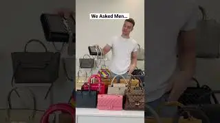 We asked men which bag they would get for their partner and why and to guess the price. #Luxedujour